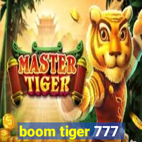 boom tiger 777